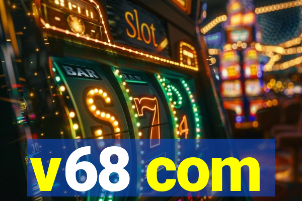 v68 com